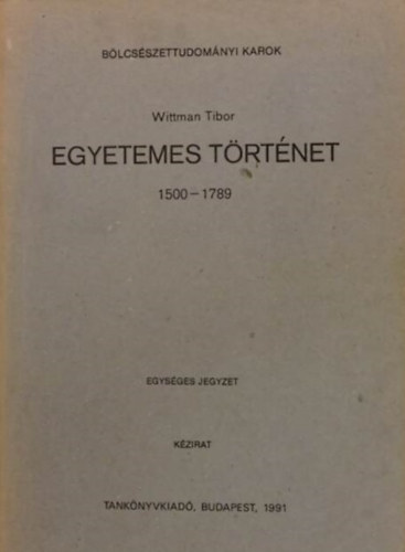 Wittmann Tibor - Egyetemes t�rt�net 1500-1789