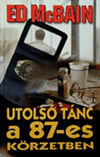 Ed McBain - Az utolsó tánc a 87-es körzetben- (87-es körzet 35.)