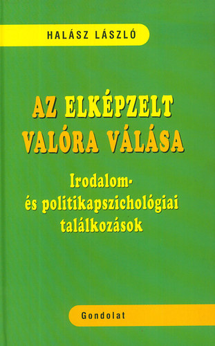Dr. Hal�sz L�szl� - Az elk�pzelt val�ra v�l�sa