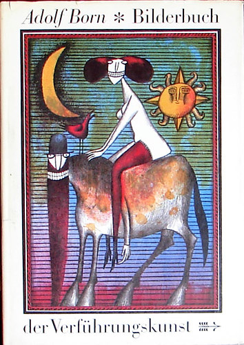 Adolf Born - Bilderbuch der Verf�hrungskunst