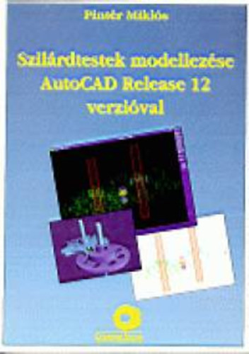 Szil�rdtestek modellez�se AutoCAD Release 12 verzi�val