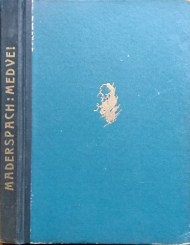 Maderspach Viktor - Medve!