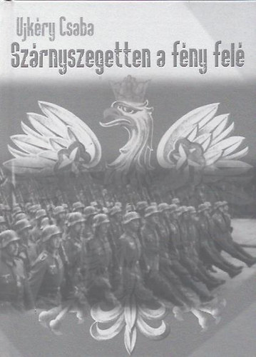 Ujkry Csaba - Szrnyszegetten a fny fel
