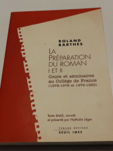 Roland Barthes - La Préparation du Roman I et II