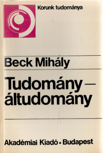 Beck Mihály - Tudomány-áltudomány