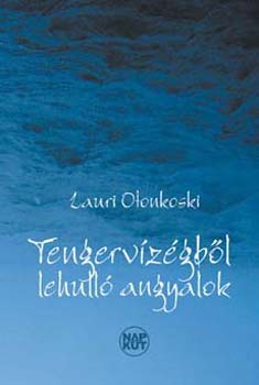Lauri Otonkoski - Tengerv�z�gb�l lehull� angyalok