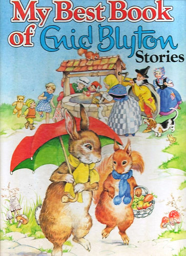 Enid Blyton - My Best Book of Enid Blyton Stories - Illustrated by Rene Cloke