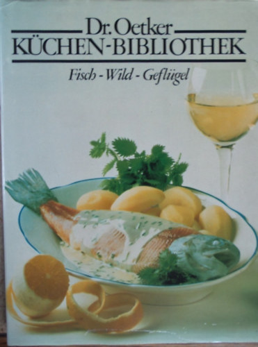 Dr. - Oetker - Küchen - Bibliothek : Fisch - Wild - Geflügel
