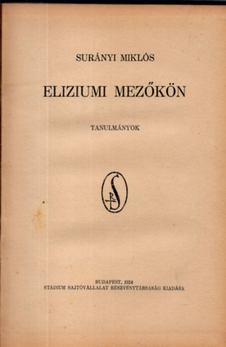 Sur�nyi Mikl�s - Eliziumi mez�k�n (Tanulm�nyok)