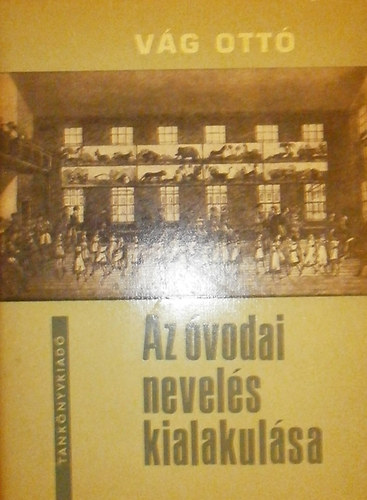 Vg Ott - Az vodai nevels kialakulsa