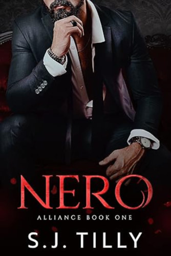 S.J. Tilly - NERO: Alliance Series Book One