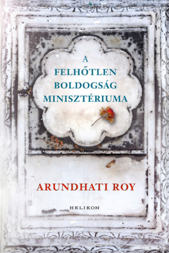 Arundhati Roy - A Felhtlen Boldogsg Minisztriuma