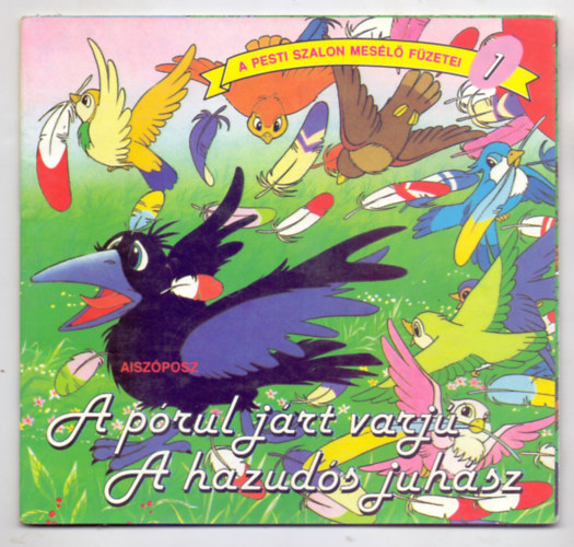 Aiszposz - A prul jrt varj / A hazuds juhsz (A Pesti Szalon mesl fzetei)