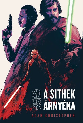 Adam Christopher - Star Wars - A Sithek rnyka