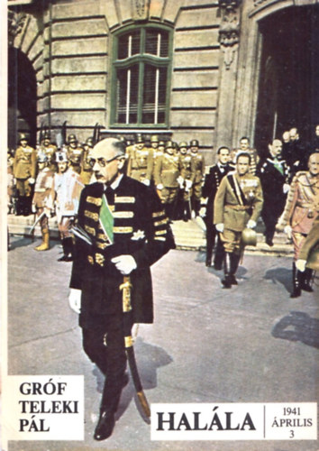 Dr. Zakar András szerk. - Gróf Teleki Pál halála