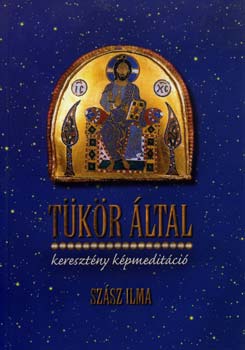 Sz�sz Ilma - T�k�r �ltal - Kereszt�ny k�pmedit�ci�