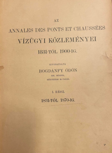Bogdnfy dn - Az Annales des ponts et chausses vzgyi kzlemnyei 1831-tl 1900-ig KNYVKTI KTSBEN