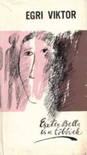 Egri Viktor - Eszter,Bella és a többiek