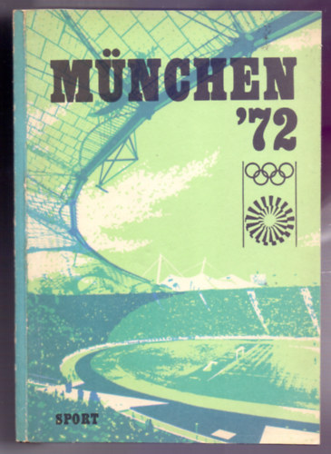 Kutas István-Lakatos György - München '72 - Árnyék az ötkarikán