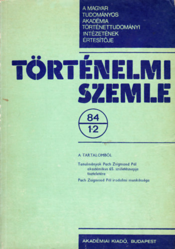 T�rt�nelmi szemle XVII. �vfolyam, 1984. 1-2. sz�m