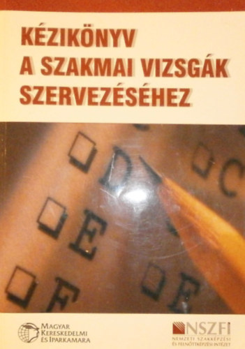 Dr.  Henczi Lajos (szerk.) - Kziknyv a szakmai vizsgk szervezshez