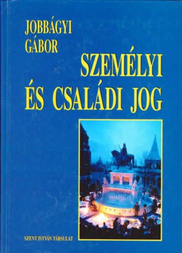 Jobbgyi Gbor - Szemlyi s csaldi jog