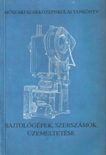 Kis Ferenc - Sajtolgpek, szerszmok zemeltetse