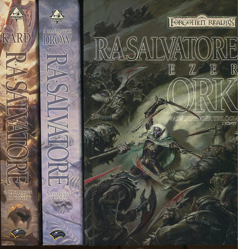 R. A. Salvatore - Vadszpengk trilgia I-III. (Ezer ork - A magnyos drow - Kt kard)