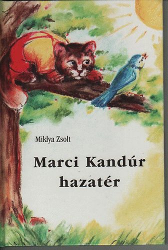 Miklya Zsolt - Marci Kandr hazatr