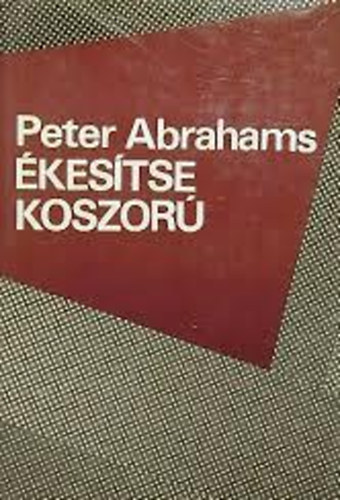 Peter Abrahams - Ékesítse koszorú