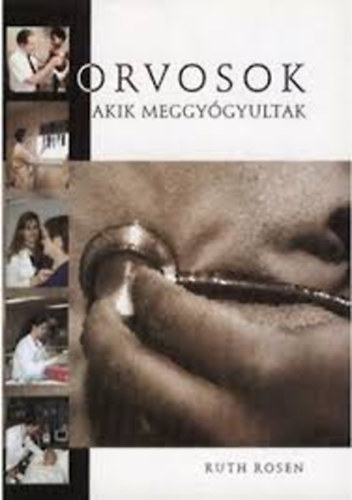 Ruth Rosen - Orvosok akik meggygyultak
