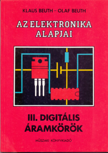 Klaus Beuth . Olaf Beuth - Az elektronika alapjai III. Digitlis ramkrk