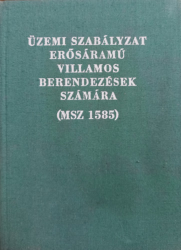 szerk:Strn Somkuti Piroska - zemi szablyzat ersram villamos berendezsek szmra (MSZ 1585)