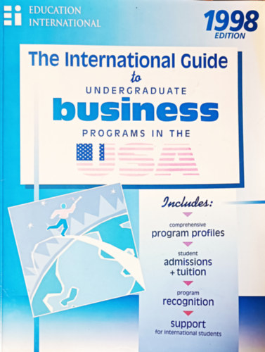 The International Guide to Undergraduate Business Programs in the Usa, 1998