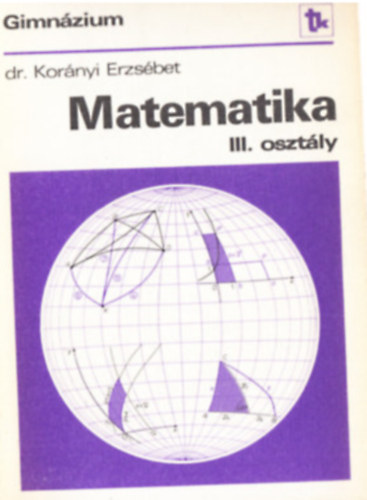 Dr. Kornyi Erzsbet - Matematika III. osztly