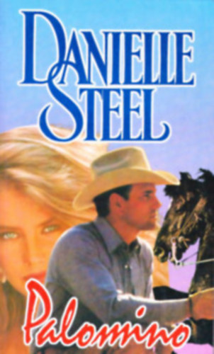 Danielle Steel - 5 db Danielle Steel knyv: Palomino - Hazafel - Szenvedly - Ersebb a szerelemnl - Hz a Remny utcban