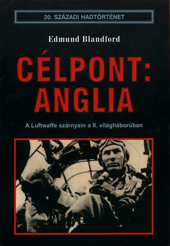 Edmund Blandford - C�lpont: Anglia (20. sz�zadi hadt�rt�net)