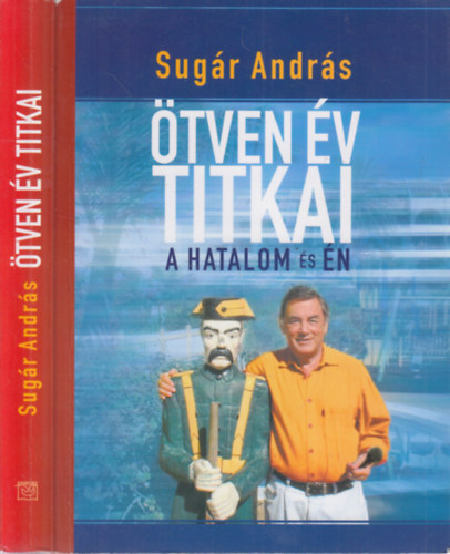 Sug�r Andr�s - �tven �v titkai (A hatalom �s �n)