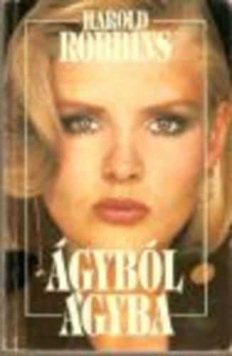 Harold Robbins - Ágyból ágyba