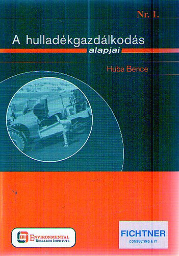 Huba Bence - A hulladkgazdlkods alapjai