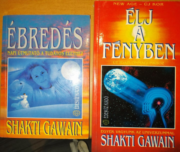 Shakti Gawain - �bred�s: Napi �tmutat� a tudatos �lethez + �lj a f�nyben: �t igazi �nmagunkhoz (2 k�tet)