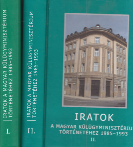 S�ringer J�nos - Iratok a Magyar K�l�gyminiszt�rium t�rt�net�hez 1985-1993 I-II.