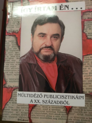 �les �rp�d - �gy �rtam �n... M�ltn�z� publicisztik�im a XX. sz�zadb�l
