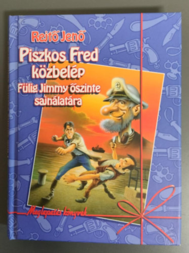 Rejt� Jen� - Piszkos Fred k�zbel�p F�lig Jimmy �szinte sajn�lat�ra