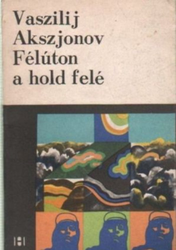 Vaszilij Akszjonov - Félúton a hold felé
