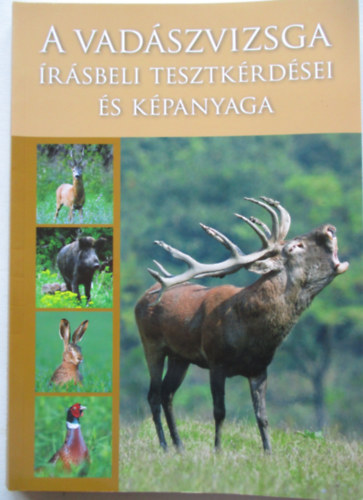 dr. Jnoska Ferenc - Br Gabriella - Trk Henrik - A vadszvizsga rsbeli tesztkrdsei s kpanyaga