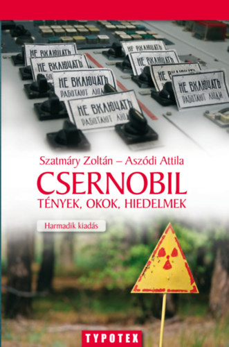 Szatmry Z.; Aszdi A. - Csernobil - Tnyek, okok, hiedelmek