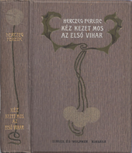 Herczeg Ferenc - K�z kezet mos-Az els� vihar