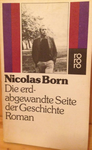 Nicolas Born - Die erdabgewandte Seite der Geschichte