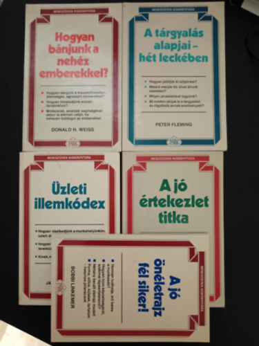 Hogyan bánjunk a nehéz emberekkel+A tárgyalás alapjai hét leckében+Üzleti illemkódex+A jó értekezlet titka+ A jó önéletrajz fél siker, 5db